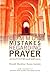 Common Mistakes Regarding Prayer BY Shaykh Mashhur Hassan Salman by Mashhur Hasan Salman