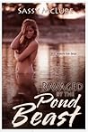 Ravaged by the Pond Beast by Sassy McLure
