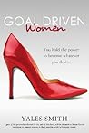 Goal Driven Women by Yales Smith