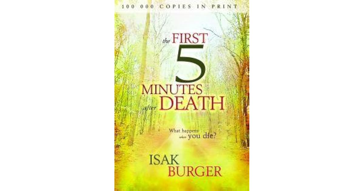 The First 5 Minutes After Death What Happens When You Die By Isak Burger