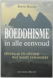 Boeddhisme in alle eenvoud: Ontwaak en ontdek wat nooit verandert