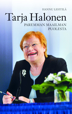 Tarja Halonen: paremman maailman puolesta