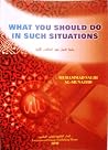 What You Should Do in Such Situations What You Should Do in Such Situations