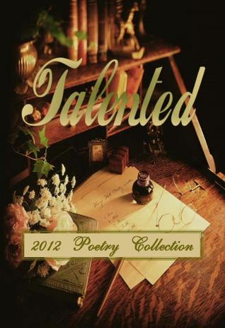 Talented 2012 Poetry Collection