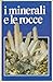 I minerali e le rocce