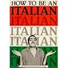 How To Be an Italian by Lou D'Angelo