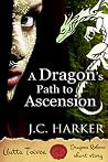 A Dragon's Path to Ascension by J.C. Harker