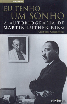 Eu Tenho um Sonho A Autobiografia de Martin Luther King