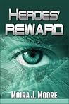 Heroes' Reward by Moira J. Moore Heroes' Reward by Moira J. Moore