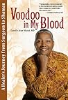 Voodoo in My Blood: From Surgeon to Shaman