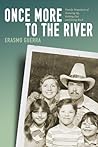 Once More to the River: Family Snapshots of Growing Up, Getting Out and Going Back