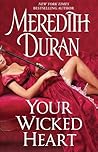 Your Wicked Heart by Meredith Duran Your Wicked Heart by Meredith Duran