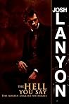 The Hell You Say by Josh Lanyon