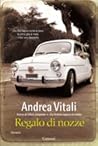 Regalo di nozze by Andrea Vitali