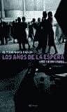 Los años de la es...