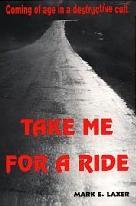 Take Me for a Ride: Coming of Age in a Destructive Cult (Paperback)