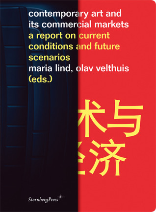 Contemporary Art and Its Commercial Markets  A Report on Current Conditions and Future Scenarios (Unknown Binding)