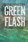 Awaiting the Green Flash by K. Kelly O'Connor