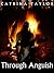 Through Anguish by Catrina Taylor Through Anguish by Catrina Taylor
