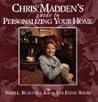 Chris Madden's Guide to Personalizing Your Home: Simple, Beautiful Ideas for Every Room Chris Madden's Guide to Personalizing Your Home: Simple, Beautiful Ideas for Every Room