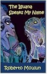 The Iguana Speaks My Name