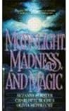 Moonlight, Madness and Magic: A Novel