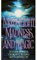 Moonlight, Madness and Magic: A Novel