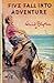 Five Fall Into Adventure by Enid Blyton Five Fall Into Adventure by Enid Blyton