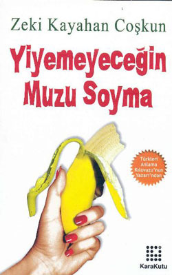 Yiyemeyeceğin Muzu Soyma (Paperback)