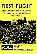 First Flight: The Origins Of Anarcho-Syndicalism In Britain