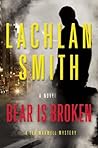 Bear Is Broken by Lachlan Smith