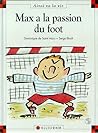 Max a la passion du foot