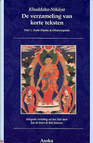 Khuddaka Nikaya De verzameling van korte teksten Deel 1: Sutta-Nipata & Dhammapada