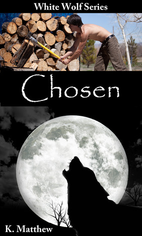 Chosen (White Wolf, #1)