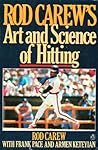Rod Carew's Art and Science of Hitting