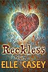 Reckless by Elle Casey