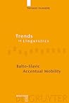 Balto-Slavic Accentual Mobility (Trends in Linguistics. Studies and Monographs)