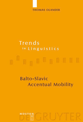 Balto-Slavic Accentual Mobility (Trends in Linguistics. Studies and Monographs)
