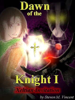 Dawn Of The Knight I Xeltian Invitation By Steven M Vincent