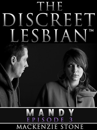 The Discreet Lesbian: (Episode 3 in the Mandy Series)