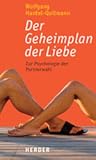 Der Geheimplan der Liebe. Zur Psychologie der Partnerwahl