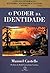 O Poder da Identidade (A Era da Informação: Economia, Sociedade e Cultura, #2)