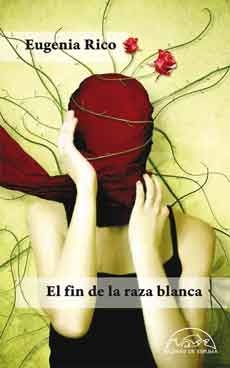 Portada de El fin de la raza blanca, de Eugenia Rico