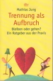 Trennung als Aufbruch: Bleiben oder gehen