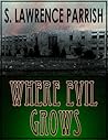 Where Evil Grows Where Evil Grows