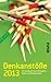 Denkanstöße 2013: Ein Lesebuch aus Philosophie, Kultur und Wissenschaft.