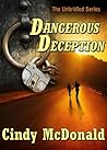 Dangerous Deception by Cindy McDonald Dangerous Deception by Cindy McDonald
