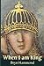 When I am King