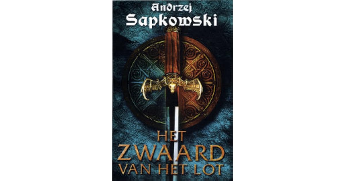 Het Zwaard van het Lot (De Hekser, #2) by Andrzej Sapkowski