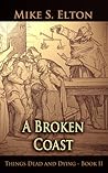 A Broken Coast (Things Dead and Dying, #2)